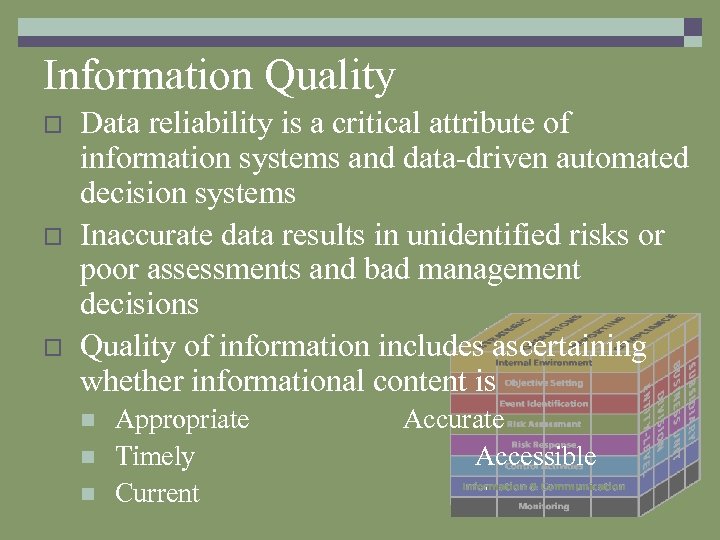Information Quality o o o Data reliability is a critical attribute of information systems