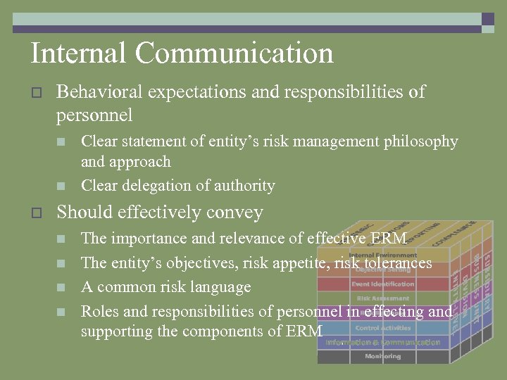 Internal Communication o Behavioral expectations and responsibilities of personnel n n o Clear statement