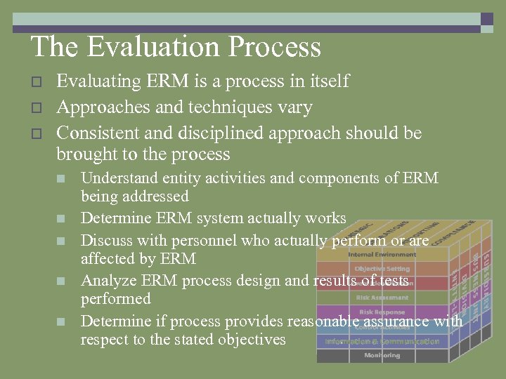 The Evaluation Process o o o Evaluating ERM is a process in itself Approaches