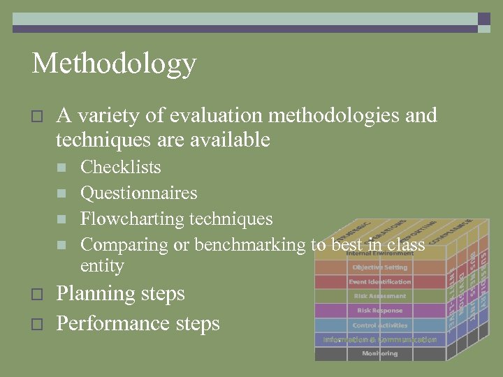 Methodology o A variety of evaluation methodologies and techniques are available n n o