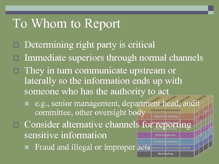 To Whom to Report o o o Determining right party is critical Immediate superiors