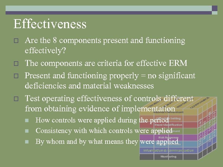 Effectiveness o o Are the 8 components present and functioning effectively? The components are