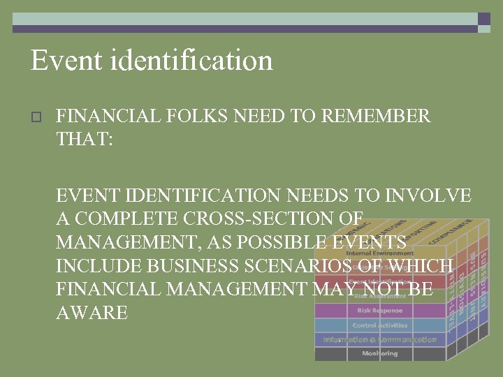 Event identification o FINANCIAL FOLKS NEED TO REMEMBER THAT: EVENT IDENTIFICATION NEEDS TO INVOLVE