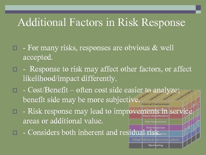 Additional Factors in Risk Response o o o - For many risks, responses are