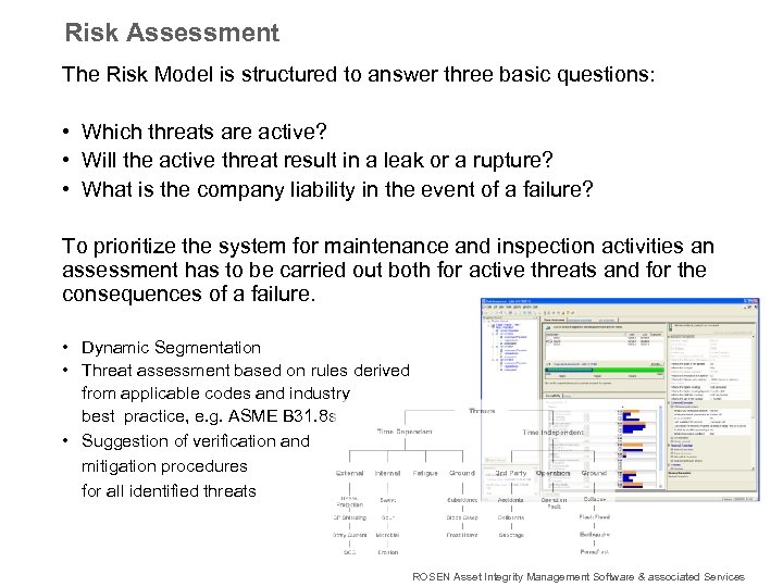 Risk Assessment The Risk Model is structured to answer three basic questions: • Which