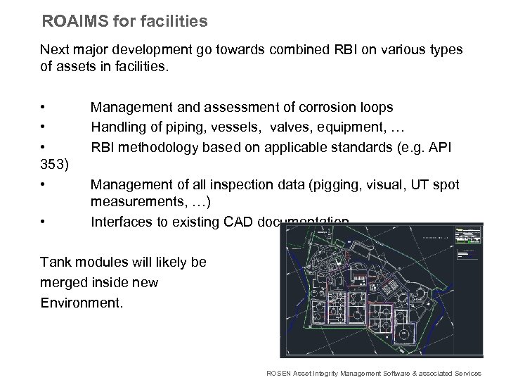 ROAIMS for facilities Next major development go towards combined RBI on various types of