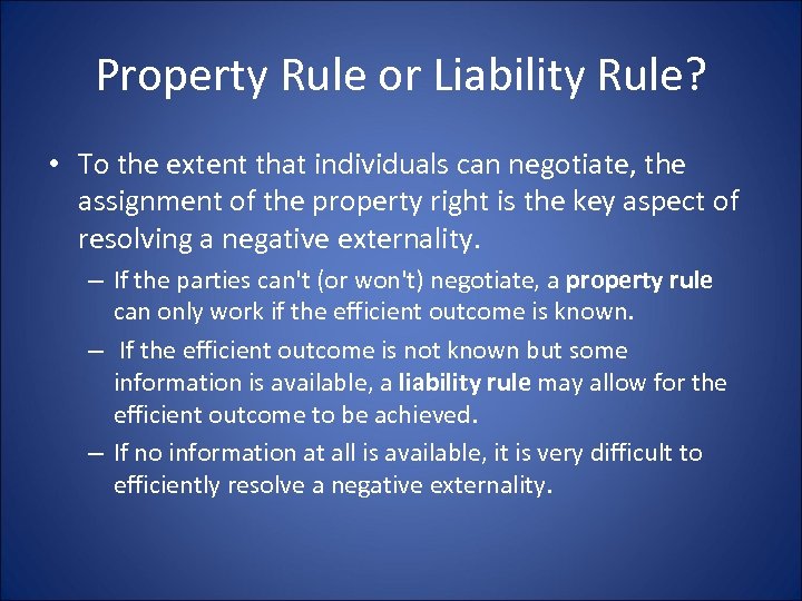 Property Rule or Liability Rule? • To the extent that individuals can negotiate, the