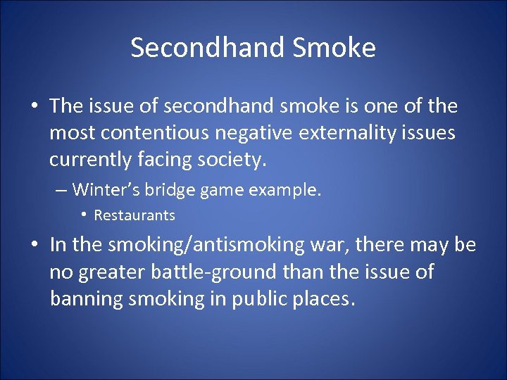 Secondhand Smoke • The issue of secondhand smoke is one of the most contentious