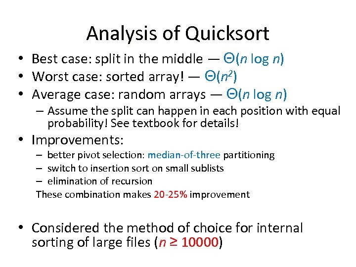Analysis of Quicksort • Best case: split in the middle — Θ(n log n)