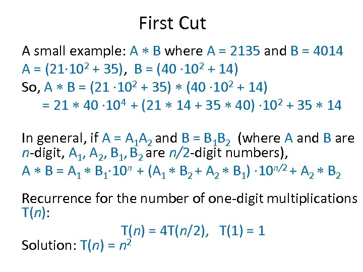 First Cut A small example: A B where A = 2135 and B =