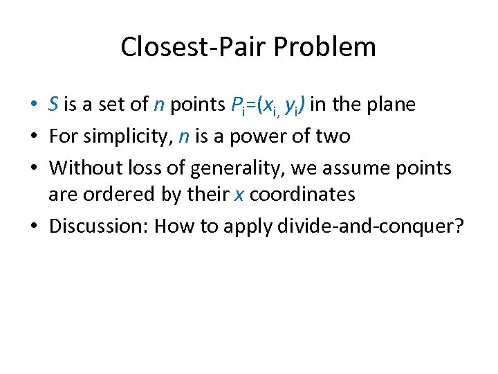 Closest-Pair Problem • S is a set of n points Pi=(xi, yi) in the