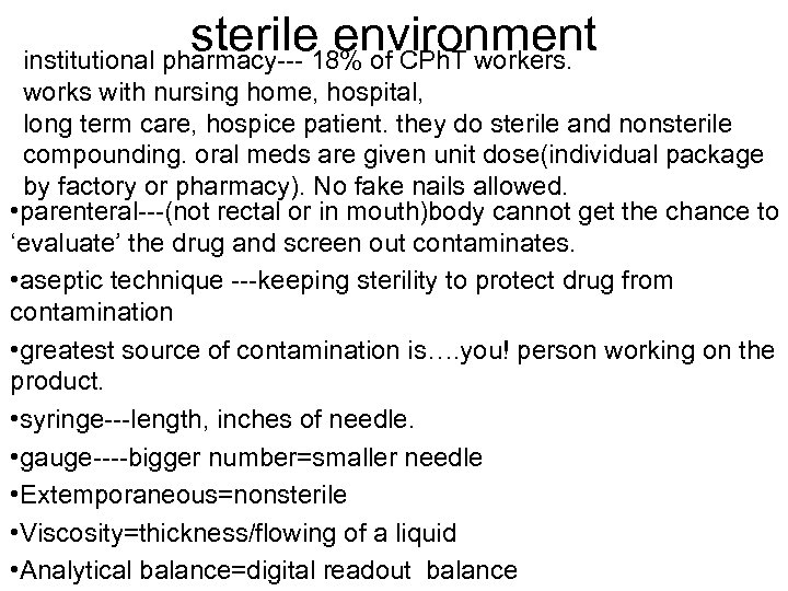 sterile 18% of CPh. T workers. environment institutional pharmacy--works with nursing home, hospital, long