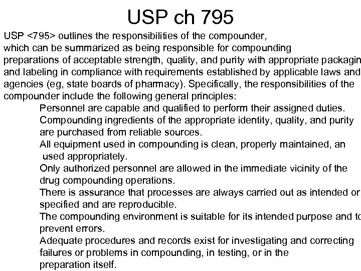 USP ch 795 USP <795> outlines the responsibilities of the compounder, which can be