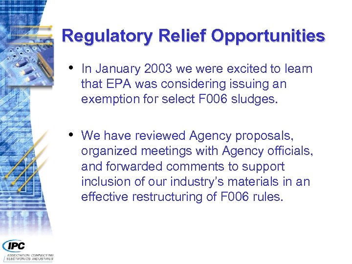 Regulatory Relief Opportunities • In January 2003 we were excited to learn that EPA