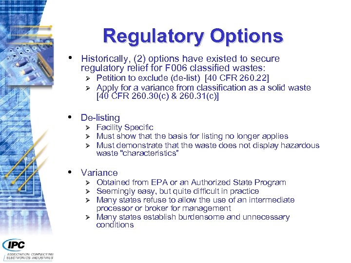 Regulatory Options • Historically, (2) options have existed to secure regulatory relief for F