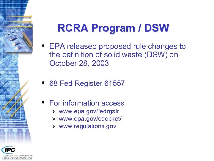 RCRA Program / DSW • EPA released proposed rule changes to the definition of
