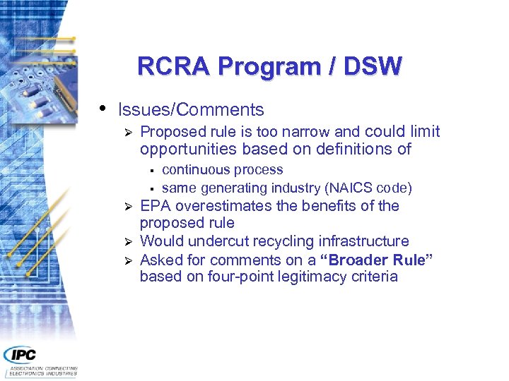 RCRA Program / DSW • Issues/Comments Ø Proposed rule is too narrow and could