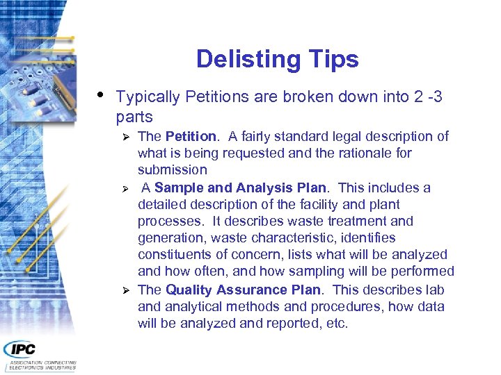 Delisting Tips • Typically Petitions are broken down into 2 -3 parts Ø Ø