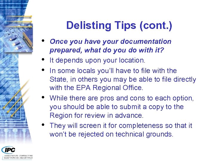 Delisting Tips (cont. ) • • • Once you have your documentation prepared, what