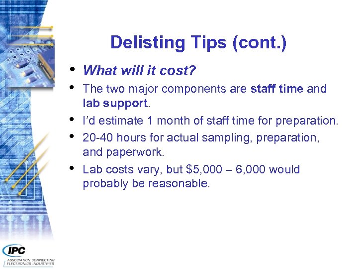 Delisting Tips (cont. ) • What will it cost? • The two major components
