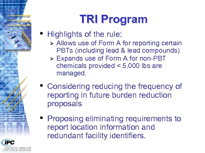 TRI Program • Highlights of the rule: Ø Ø Allows use of Form A