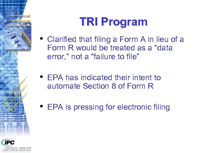 TRI Program • Clarified that filing a Form A in lieu of a Form