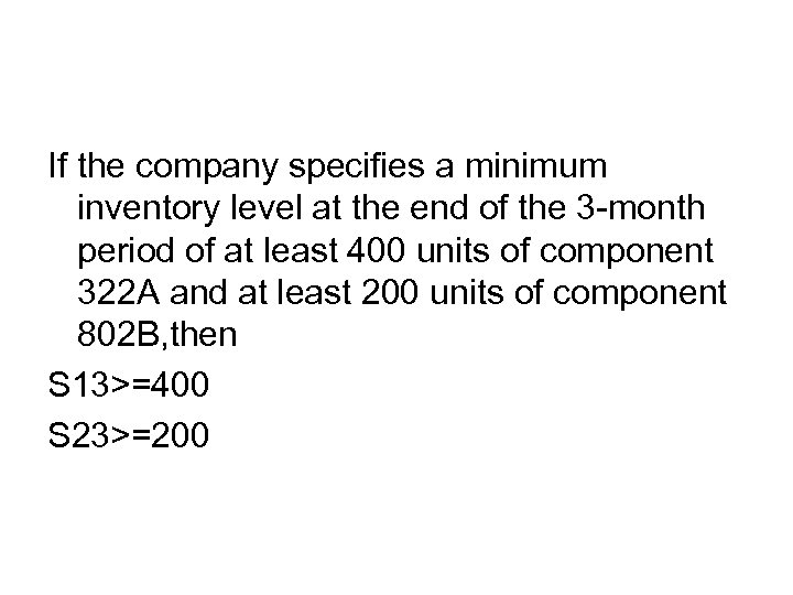 If the company specifies a minimum inventory level at the end of the 3