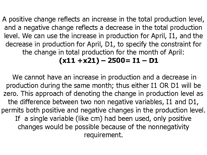 A positive change reflects an increase in the total production level, and a negative