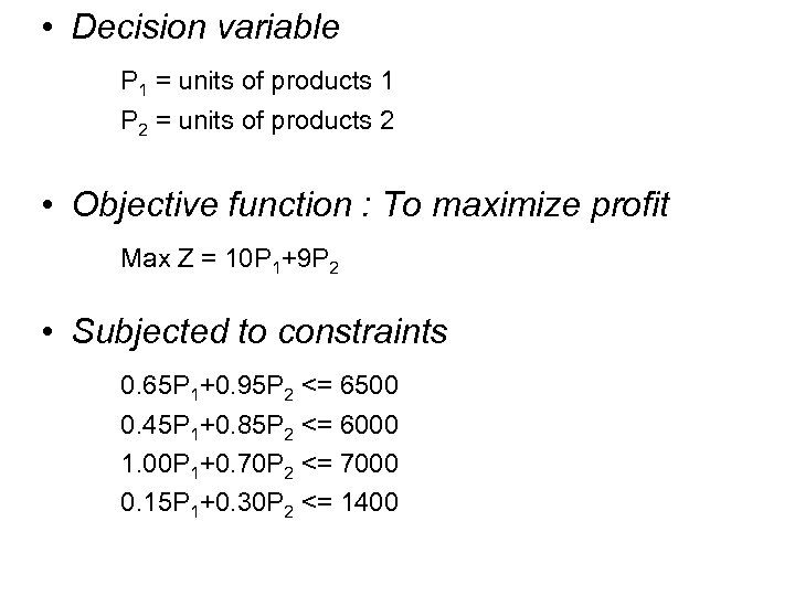  • Decision variable P 1 = units of products 1 P 2 =