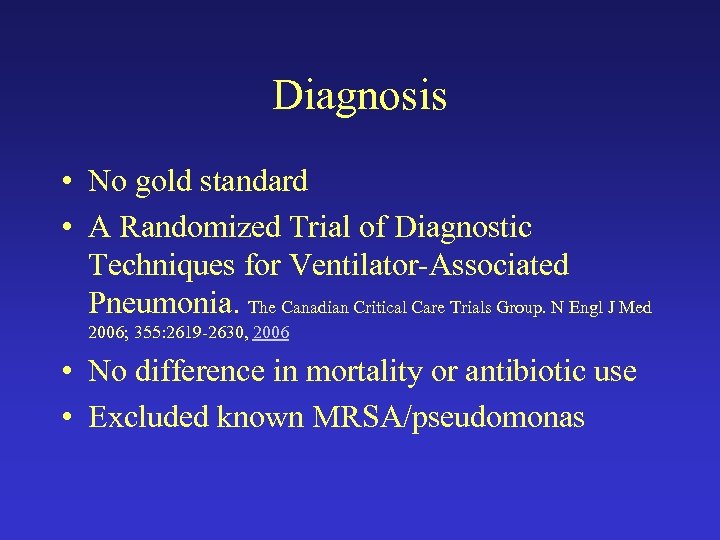 Diagnosis • No gold standard • A Randomized Trial of Diagnostic Techniques for Ventilator-Associated
