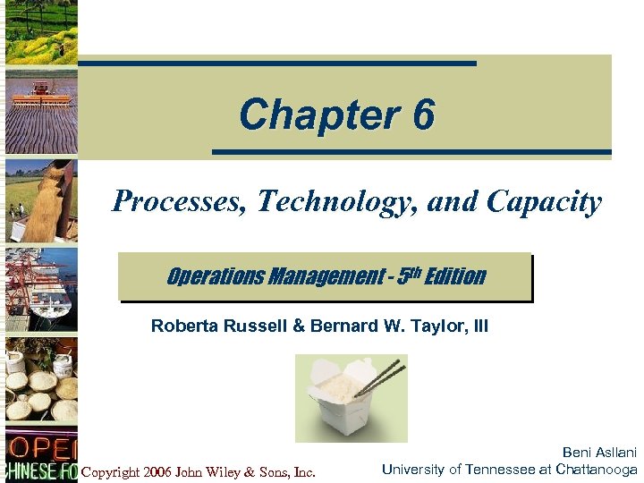 Chapter 6 Processes, Technology, and Capacity Operations Management - 5 th Edition Roberta Russell