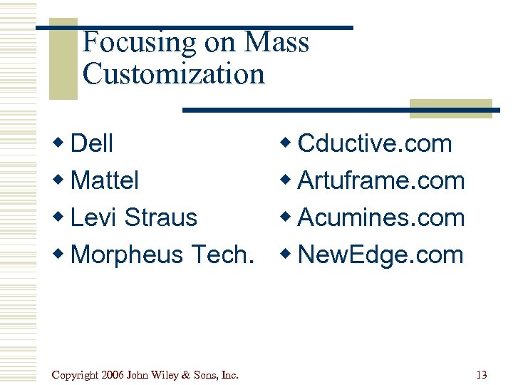 Focusing on Mass Customization w Dell w Mattel w Levi Straus w Morpheus Tech.