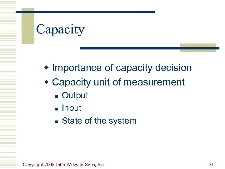 Capacity w Importance of capacity decision w Capacity unit of measurement n n n