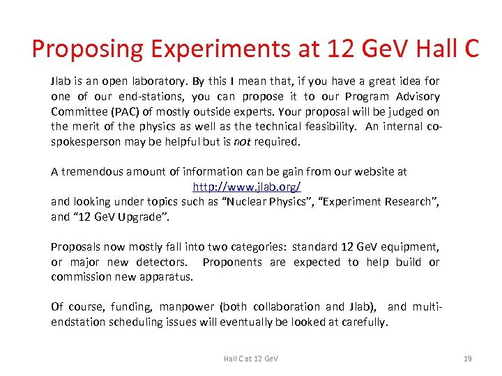 Proposing Experiments at 12 Ge. V Hall C Jlab is an open laboratory. By
