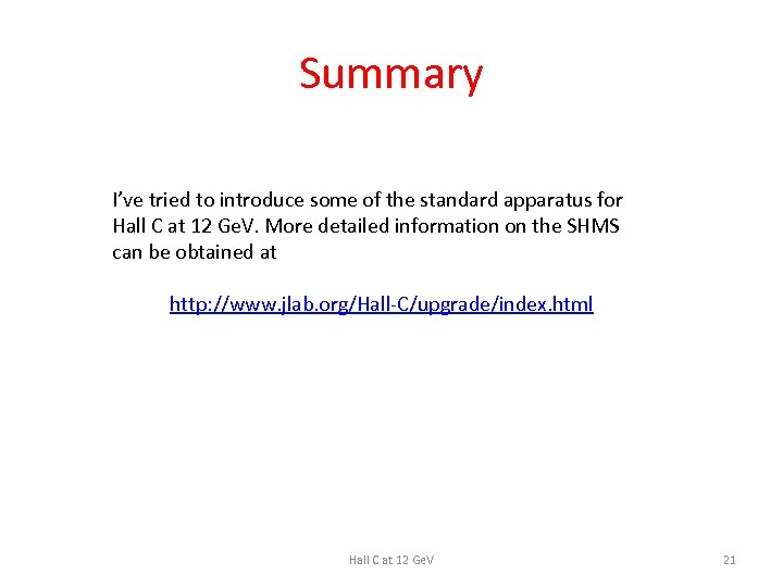 Summary I’ve tried to introduce some of the standard apparatus for Hall C at