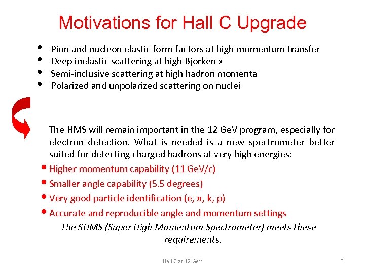 Motivations for Hall C Upgrade • • Pion and nucleon elastic form factors at