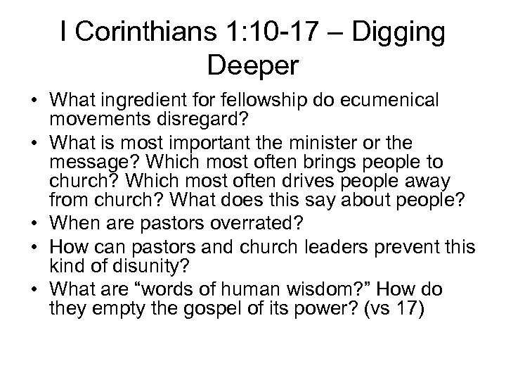 I Corinthians 1: 10 -17 – Digging Deeper • What ingredient for fellowship do