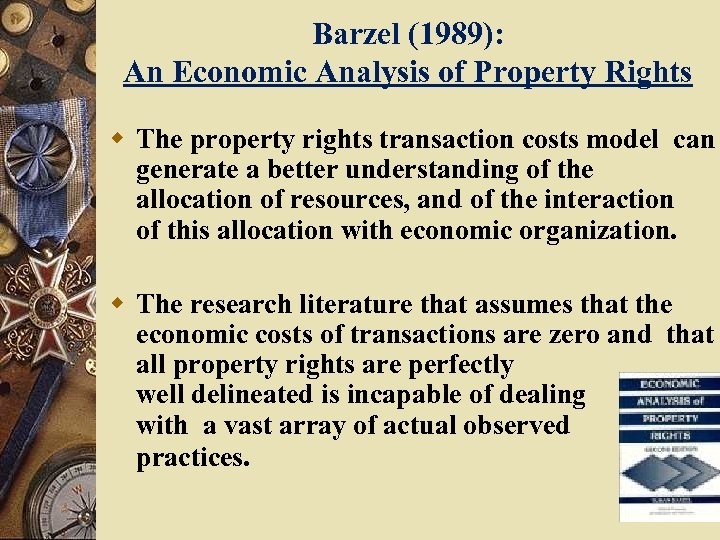 Barzel (1989): An Economic Analysis of Property Rights w The property rights transaction costs