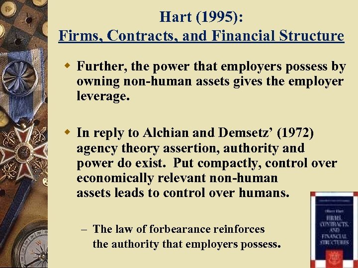 Hart (1995): Firms, Contracts, and Financial Structure w Further, the power that employers possess