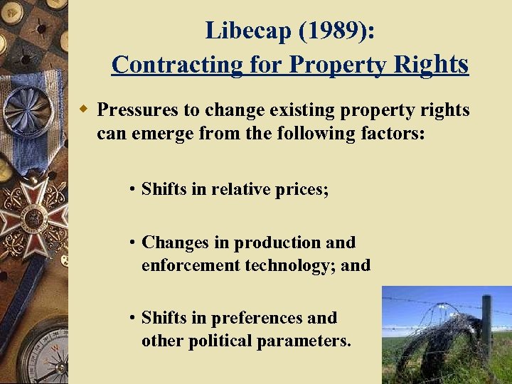 Libecap (1989): Contracting for Property Rights w Pressures to change existing property rights can