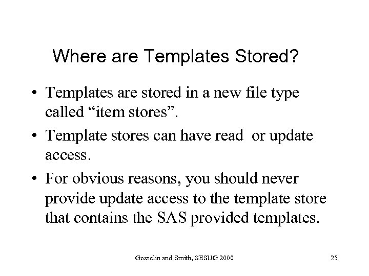 Where are Templates Stored? • Templates are stored in a new file type called