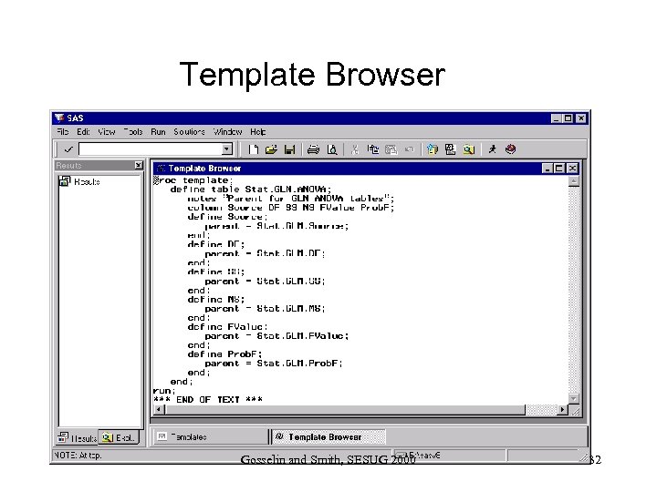 Template Browser Gosselin and Smith, SESUG 2000 32 