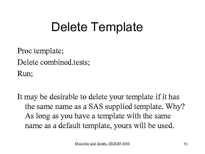 Delete Template Proc template; Delete combined. tests; Run; It may be desirable to delete