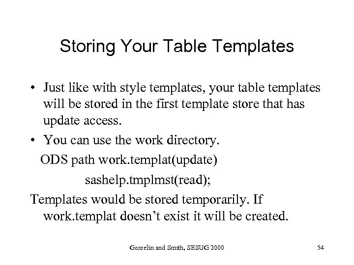 Storing Your Table Templates • Just like with style templates, your table templates will