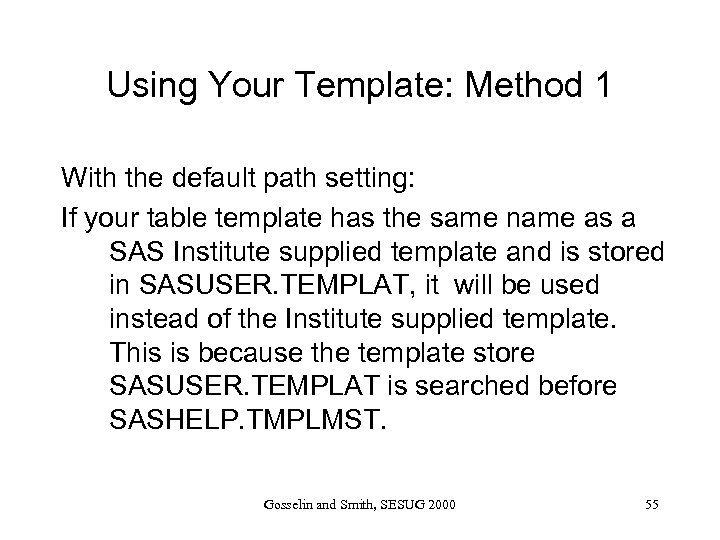 Using Your Template: Method 1 With the default path setting: If your table template