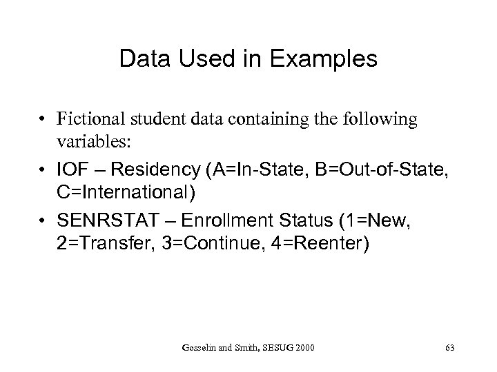Data Used in Examples • Fictional student data containing the following variables: • IOF