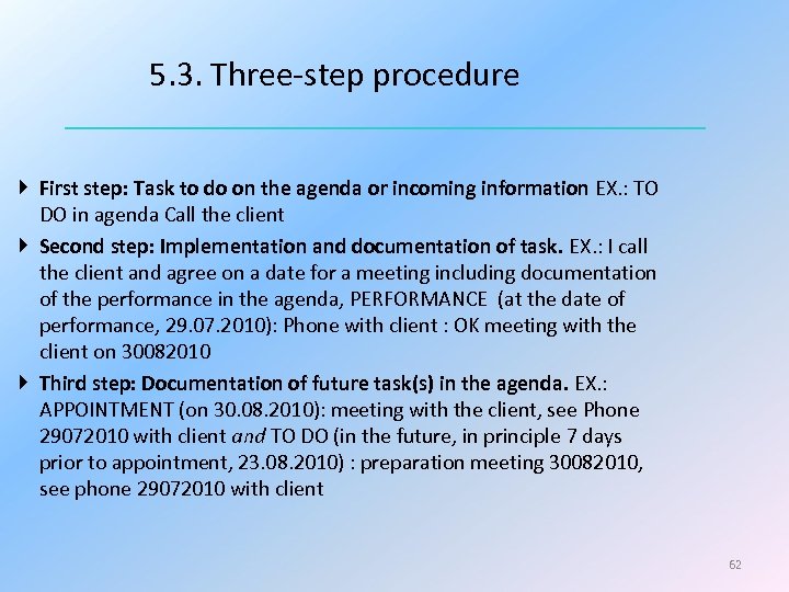 5. 3. Three-step procedure First step: Task to do on the agenda or incoming