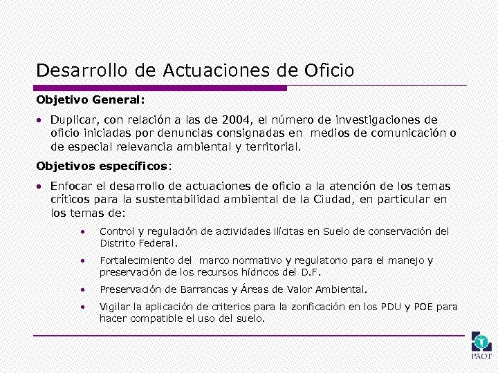 Desarrollo de Actuaciones de Oficio Objetivo General: • Duplicar, con relación a las de