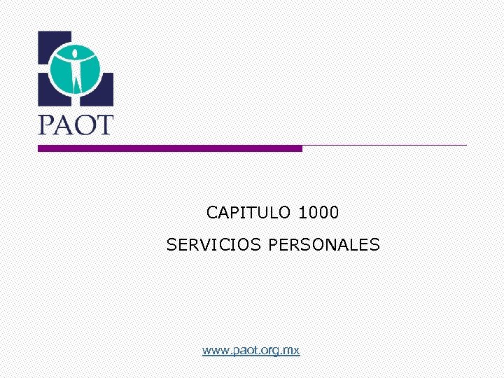 CAPITULO 1000 SERVICIOS PERSONALES www. paot. org. mx 