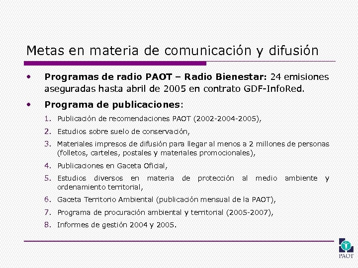 Metas en materia de comunicación y difusión • Programas de radio PAOT – Radio